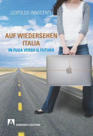 Title: Auf Wiedersehen Italia, Author: Leopoldo Innocenti