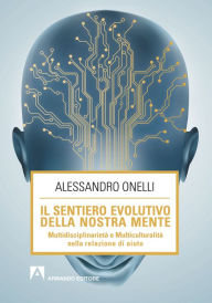 Title: Il sentiero evolutivo della mente, Author: Alessandro Onelli
