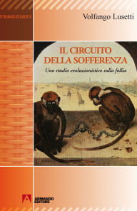 Title: Il circuito della sofferenza, Author: Volfango Lusetti