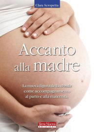 Title: Accanto alla madre, Author: Clara Scropetta