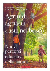 Title: Agrinidi, agriasili e asili nel bosco, Author: Francesca Durastanti
