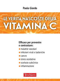 Title: Le verità nascoste della Vitamina C, Author: Paolo Giordo