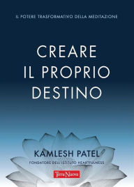Title: Creare il proprio destino, Author: Kamlesh Patel