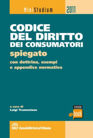 Title: Codice del diritto dei consumatori spiegato, Author: Luigi Tramontano