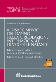 Title: Il risarcimento del danno nella circolazione internazionale di veicoli e natanti, Author: Silvio Lovetti