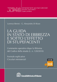 Title: La guida in stato di ebbrezza e sotto l'effetto di stupefacenti, Author: Lorenzo Benini