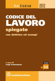 Title: Codice del lavoro spiegato, Author: Luigi Tramontano