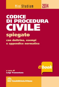 Title: Codice di procedura civile spiegato, Author: Luigi Tramontano