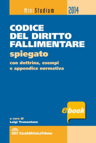 Title: Codice del diritto fallimentare spiegato, Author: Luigi Tramontano