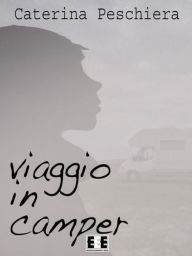 Title: Viaggio in camper, Author: Caterina Peschiera