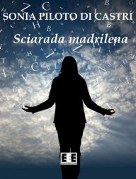 Title: Sciarada madrilena, Author: Sonia Piloto di Castri