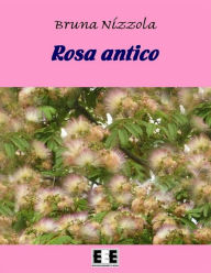 Title: Rosa antico, Author: Bruna Nizzola