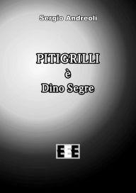 Title: Pitigrilli è Dino Segre, Author: Sergio Andreoli