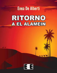 Title: Ritorno a El Alamein, Author: Enea De Alberti