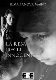 Title: La resa degli innocenti, Author: Irma Panova Maino