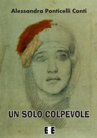 Title: Un solo colpevole, Author: Alessandra Ponticelli Conti