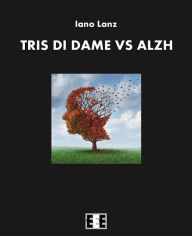 Title: Tris di dame vs Alzh, Author: Iano Lanz