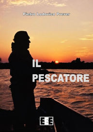 Title: Il pescatore: La storia di Marcella, Author: Pietro Ludovico Prever