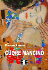 Title: Cuore mancino, Author: Danae Lorne