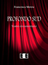 Title: Profondo Sud: Storie dal profondo Sud americano per capire la lotta dei neri per la conquista dei diritti civili - Teatro documentario, Author: Francesca Mereu