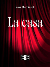 Title: La casa, Author: Laura Bucciarelli