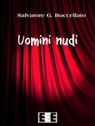 Title: Uomini nudi, Author: Salvatore Buccellato