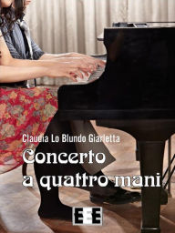 Title: Concerto a quattro mani, Author: Claudia Lo Blundo