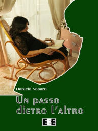 Title: Un passo dietro l'altro, Author: Daniela Vasarri