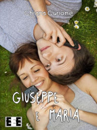 Title: Giuseppe e Maria, Author: Chiara Curione
