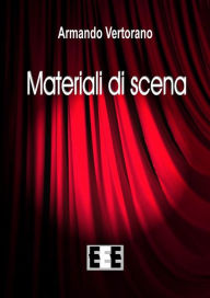 Title: Materiali di scena, Author: Armando Vertorano