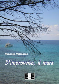 Title: D'improvviso, il mare, Author: Vanessa Vallascas