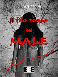 Title: Il filo rosso del Male, Author: Silvana Zanon