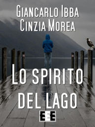 Title: Lo Spirito del lago, Author: Giancarlo Ibba