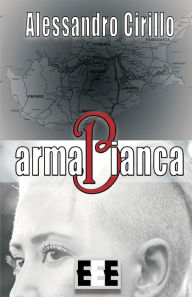 Title: armaBianca, Author: Alessandro Cirillo