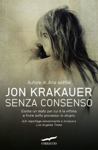 Title: Senza consenso, Author: Jon Krakauer