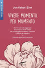 Vivere momento per momento: Edizione riveduta e aggiornata