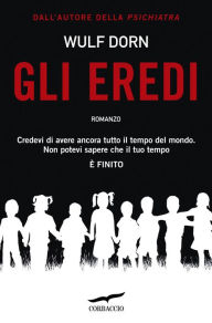 Title: Gli eredi, Author: Wulf Dorn