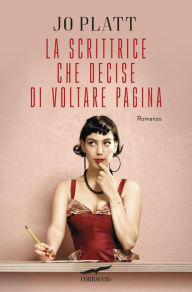 Title: La scrittrice che decise di voltare pagina, Author: Jo Platt