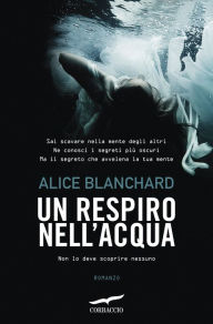 Title: Un respiro nell'acqua, Author: Alice Blanchard