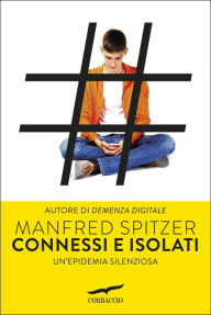 Title: Connessi e isolati, Author: Manfred Spitzer