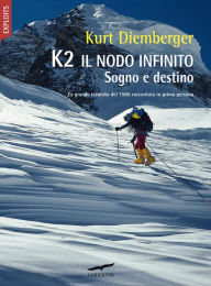 Title: K2 Il nodo infinito: Sogno e destino, Author: Kurt Diemberger