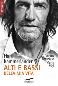 Title: Alti e bassi della mia vita, Author: Hans Kammerlander