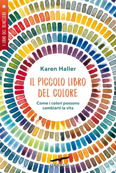 Il piccolo libro del colore: Come i colori possono cambiarti la vita