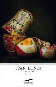 Title: Il villaggio, Author: Ivan Bunin