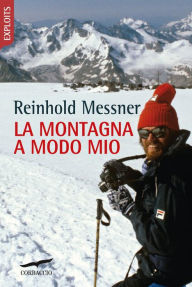 Title: La montagna a modo mio, Author: Reinhold Messner