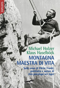 Title: Montagna maestra di vita, Author: Klaus Haselböck