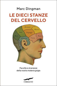 Title: Le dieci stanze del cervello, Author: Marc Dingman