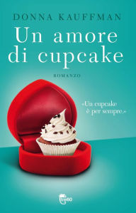 Title: Un amore di cupcake, Author: Donna Kauffman