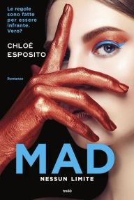 Title: Mad: Nessun limite, Author: Chloé Esposito