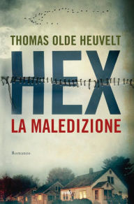 Title: Hex, la maledizione, Author: Thomas Olde Heuvelt